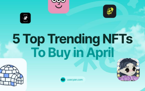 5 Top Trending NFTs to Buy in April 2024